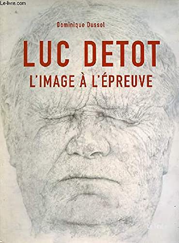 Luc Detot. L'Image à l'Epreuve 9782915262728