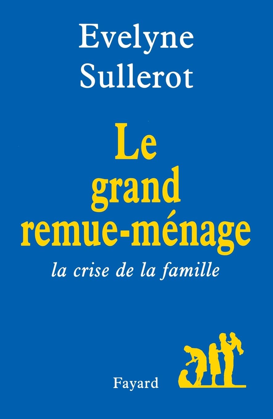 Le grand remue-ménage. La crise de la famille 9782213598185