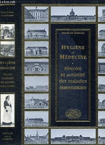 Hygiène et Médecine. Histoire et actualité des maladies nosocomiales.