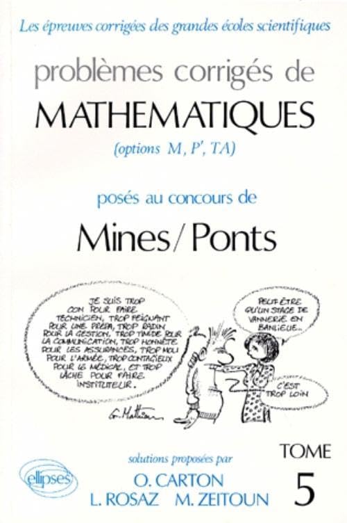Problèmes corrigés de mathématiques posés au concours des Mines-Ponts: Tome 5, option M, P', TA 9782729892272