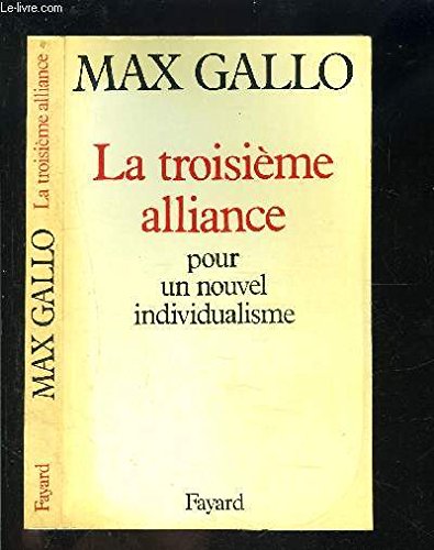La troisieme alliance : pour un nouvel individualisme 9782213014166