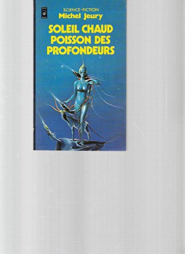 Soleil chaud poisson des profondeurs : roman 9782266011129