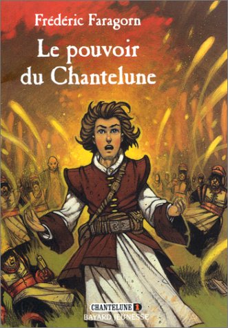 Chantelune, tome 1 : Le Pouvoir de Chantelune 9782747004183