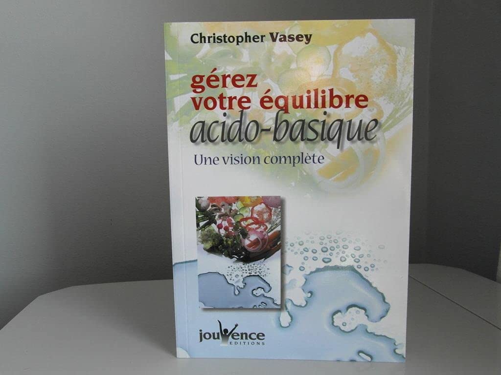 Gérez votre équilibre acido-basique : Une vision complète 9782883531772