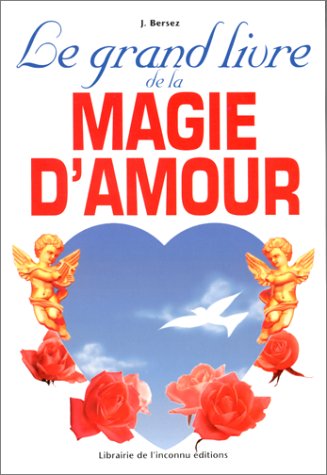 Le grand livre de la magie d'amour 9782877990776