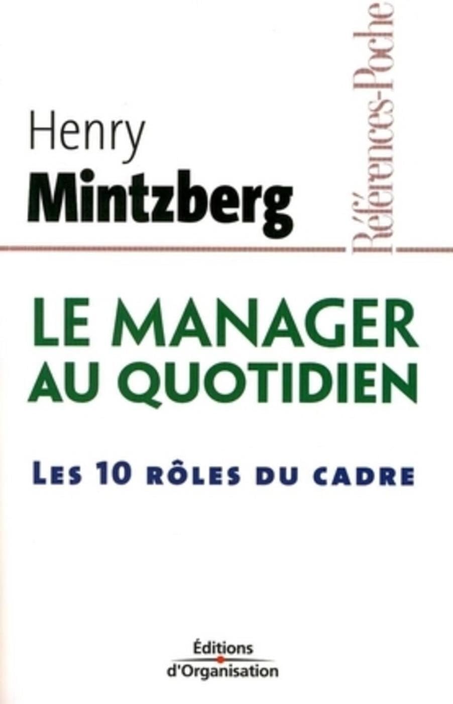 Le manager au quotidien: Les 10 rôles du cadre 9782708137288