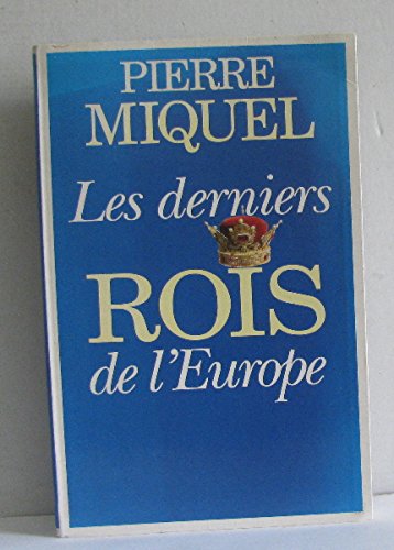 Les derniers rois de l'europe 9782286045470
