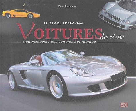 Le livre d'or des voitures de rêve: L'encyclopédie des voitures par marque 9782846901390