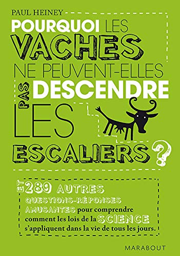 Pouquoi les vaches ne peuvent-elles pas descendre les escaliers ? 9782501056809