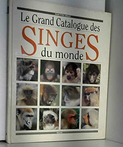 Le grand catalogue des singes du monde 9782867268786