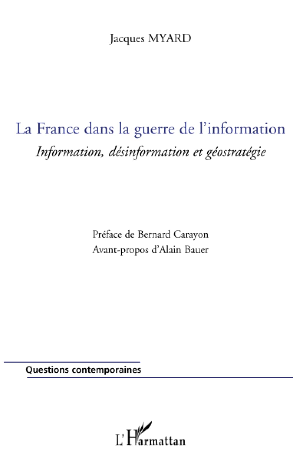 La France dans la guerre de l'information: Information, désinformation et géostratégie 9782296014725