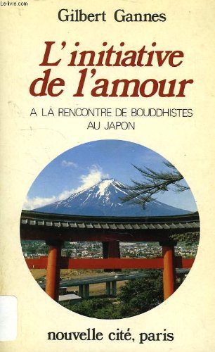 L'Initiative de l'amour : à la rencontre de bouddhistes au Japon 9782853130479