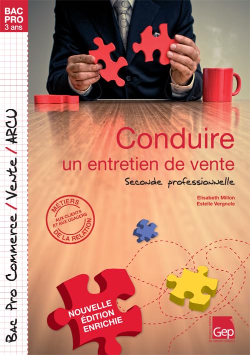 Conduire un entretien de vente: Seconde Professionnelle. Metiers de la Relation aux clients et aux usagers. 9782844257888