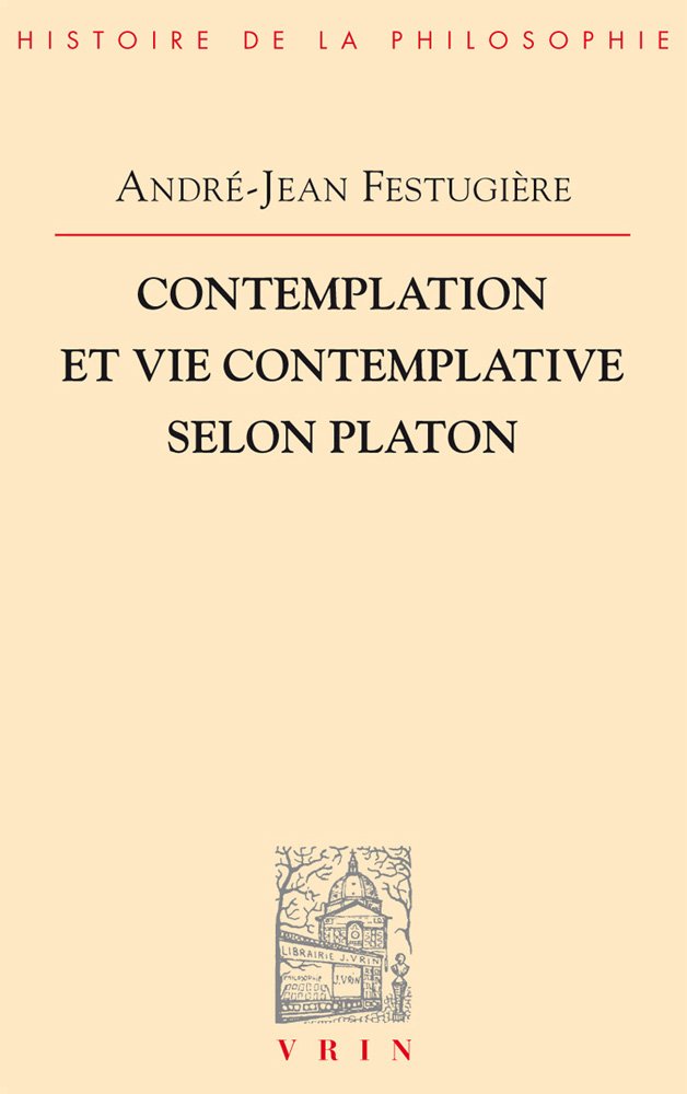 Contemplation et vie contemplative selon Platon 9782711602421