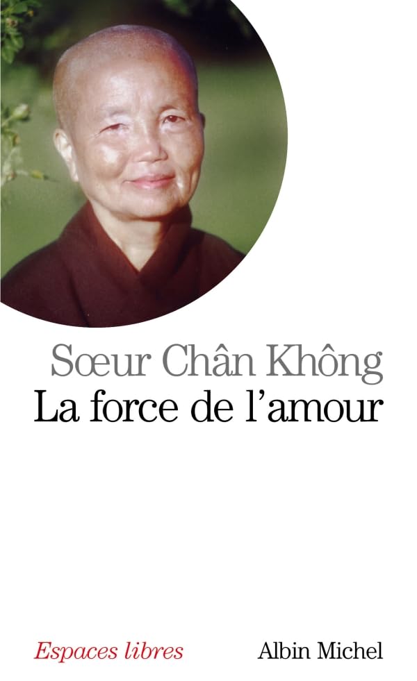 La Force de l'amour: Une bouddhiste dans le Viet-nam en guerre 9782226183088