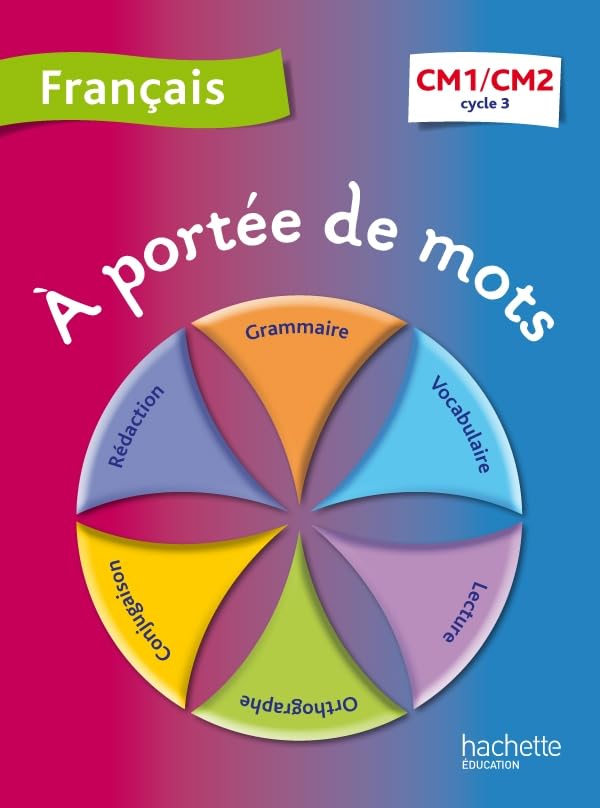 A portée de mots - Français CM1-CM2 - Livre élève - Ed. 2012 9782011179289