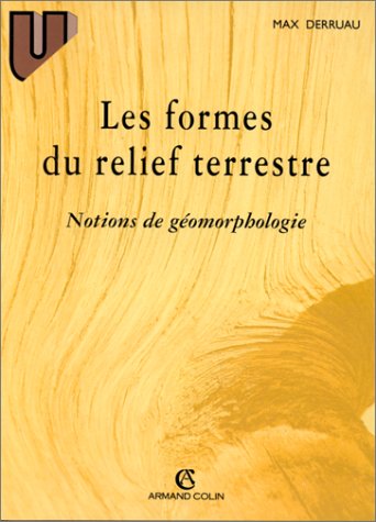 Les formes du relief terrestre : notions de géomorphologie 9782200013769