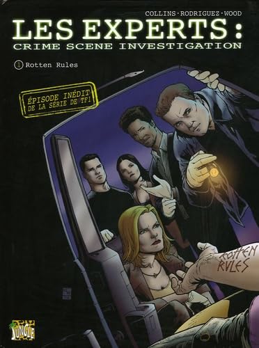 Experts t1 rotten rules (Les): CRIME SCENE INVESTIGATION 9782874421044