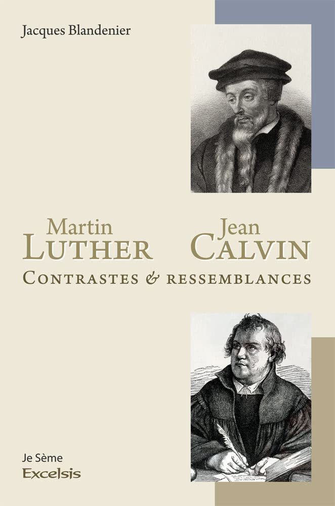Martin Luther et Jean Calvin. Contrastes et ressemblances 9782755000849