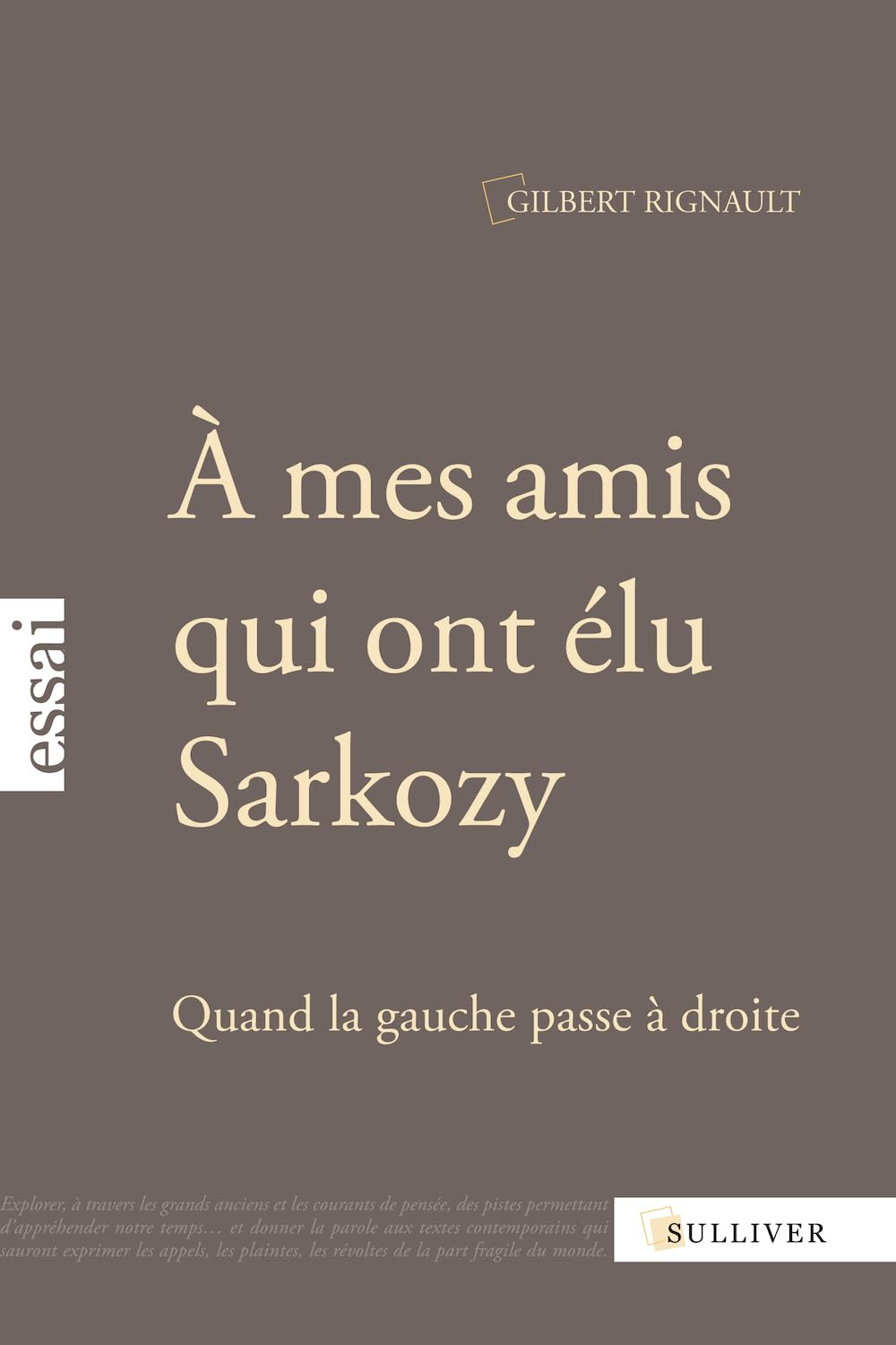 A mes amis qui ont élu Sarkozy : Quand la gauche passe à droite 9782351220405