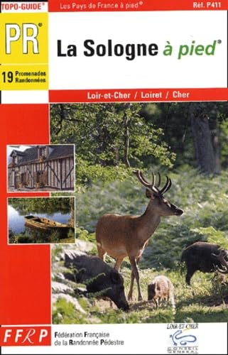 La Sologne à pied : Loir-et-Cher / Loiret / Cher 9782856998762