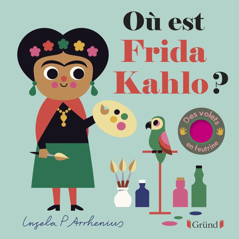 Où est Frida Kahlo ? – Livre à rabats en feutrine et miroir – à partir de 6 mois 9782324031304