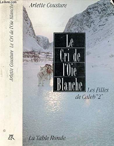 Le Cri de l'oie blanche roman 9782710303787