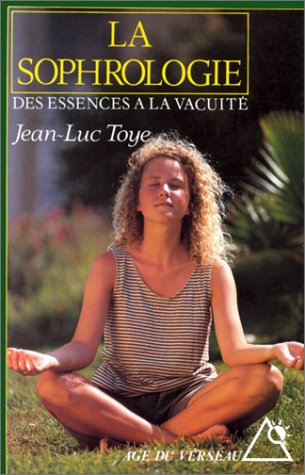 La sophrologie: Des essences à la vacuité 9782268022963