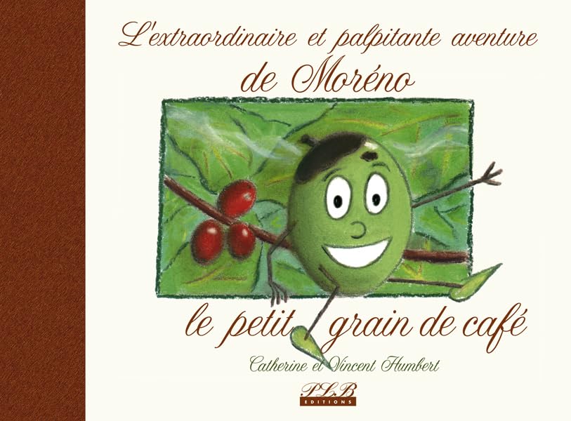 L Extraordinaire et Palpitante Aventure de Moreno le Petit Grain de Cafe 9782912300911