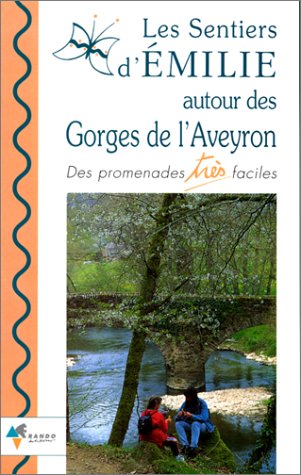 Emilie : Gorges de l'Aveyron 9782841820146