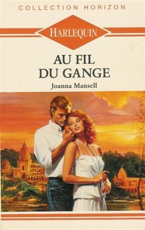 Au fil du Gange : Collection : Harlequin horizon n° 66 9782280102193