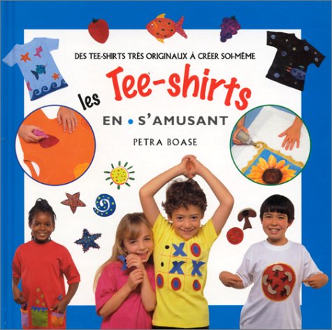 Les Tee-shirts en s'amusant 9782841981090