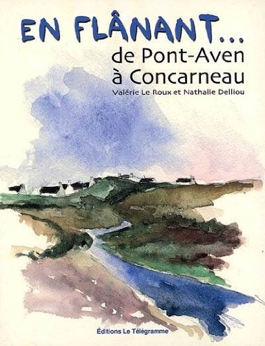 En flanant... de pont-aven a concarneau 9782848331515