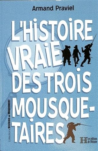 L'histoire vraie des Trois Mousquetaires 9782491320577