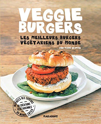 Veggie burgers: Les meilleurs burgers végétariens du monde 9782501081481