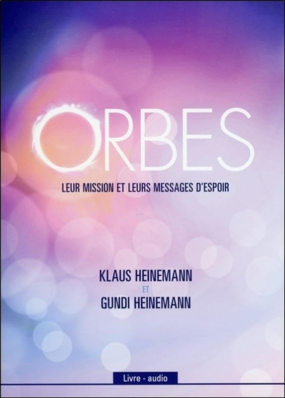Orbes - Leur mission et leurs messages d'espoir - Livre audio 9782897362492