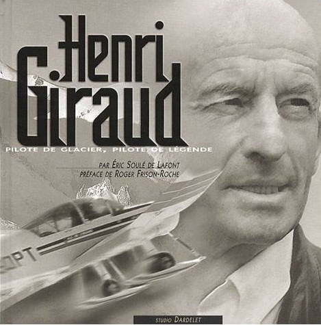 Henri Giraud : pilote de montagne, pilote de légende 9782950606648