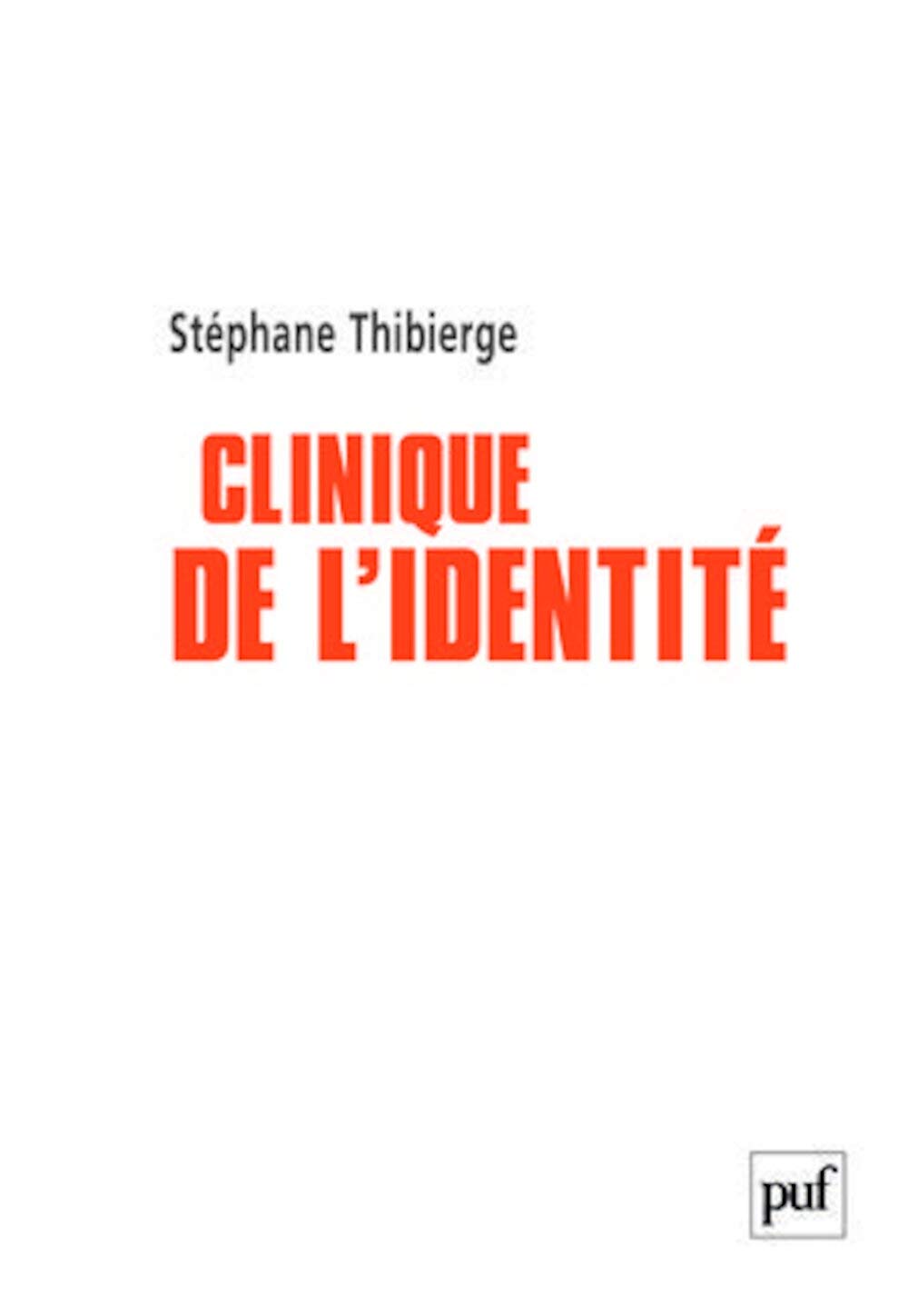 Clinique de l'identité: Psychoses, identité sexuelle et lien social 9782130559931
