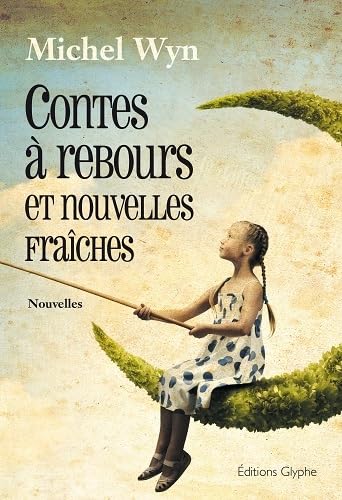 Contes à rebours et nouvelles fraîches 9782358151825