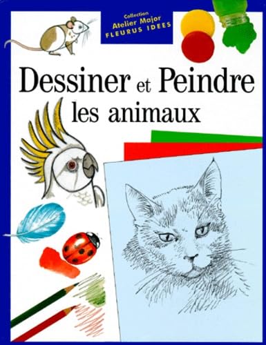 Dessiner Et Peindre Les Animaux. 3eme Edition 9782215019343