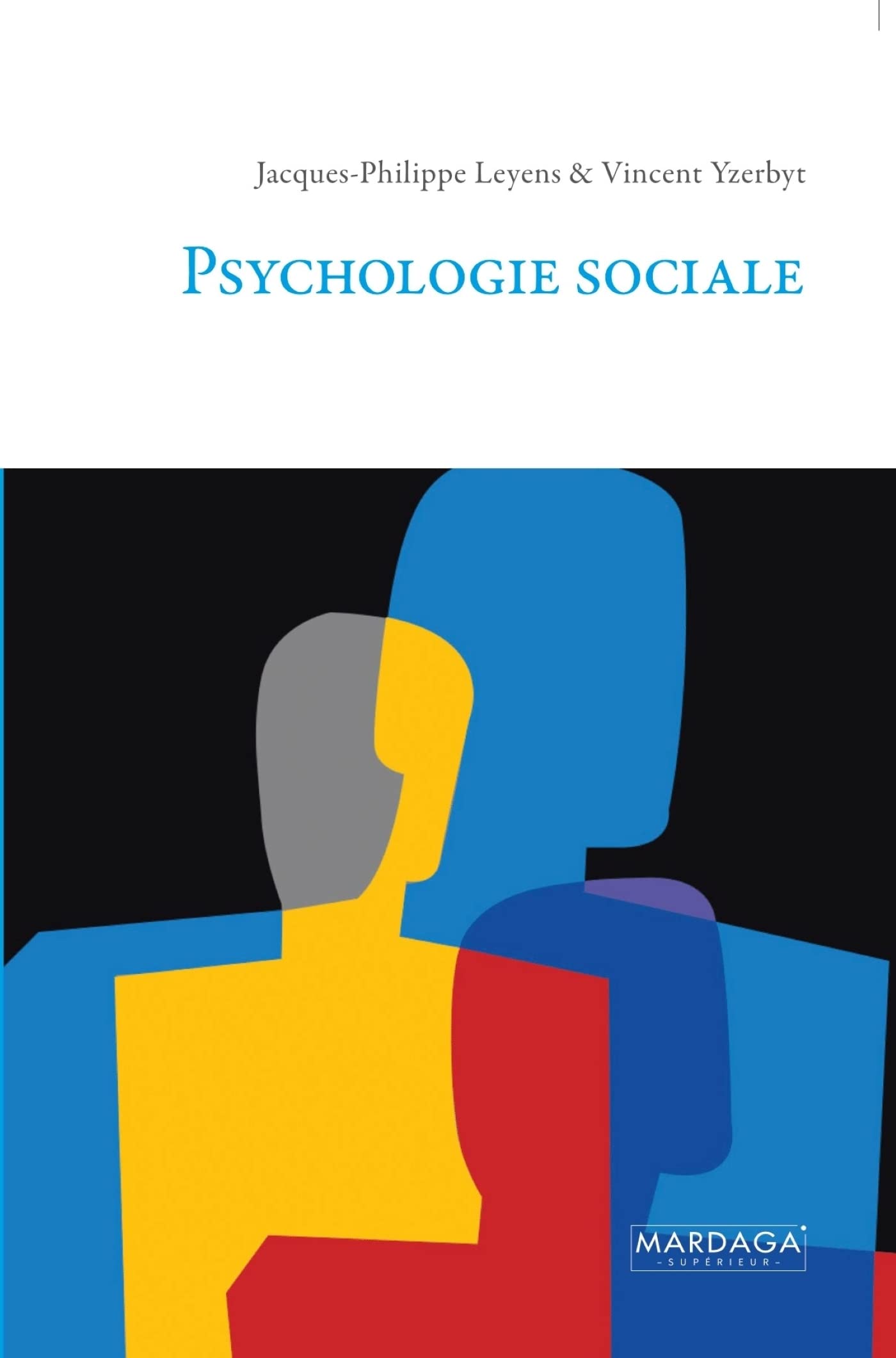 Psychologie sociale : Étude psychologique des relations à l'autre 9782870096635