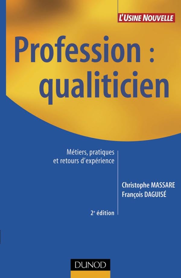 Profession Qualiticien : Métiers, pratiques et retours d'expérience 9782100065332