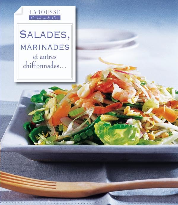Salades, Marinades: et autres chiffonades ... 9782035841254