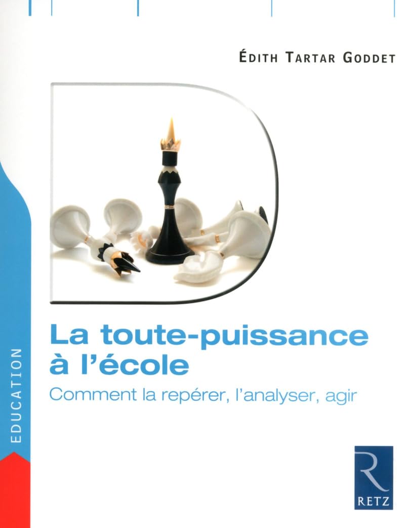 La toute-puissance à l'école: Comment la repérer, l'analyser, agir 9782725633091