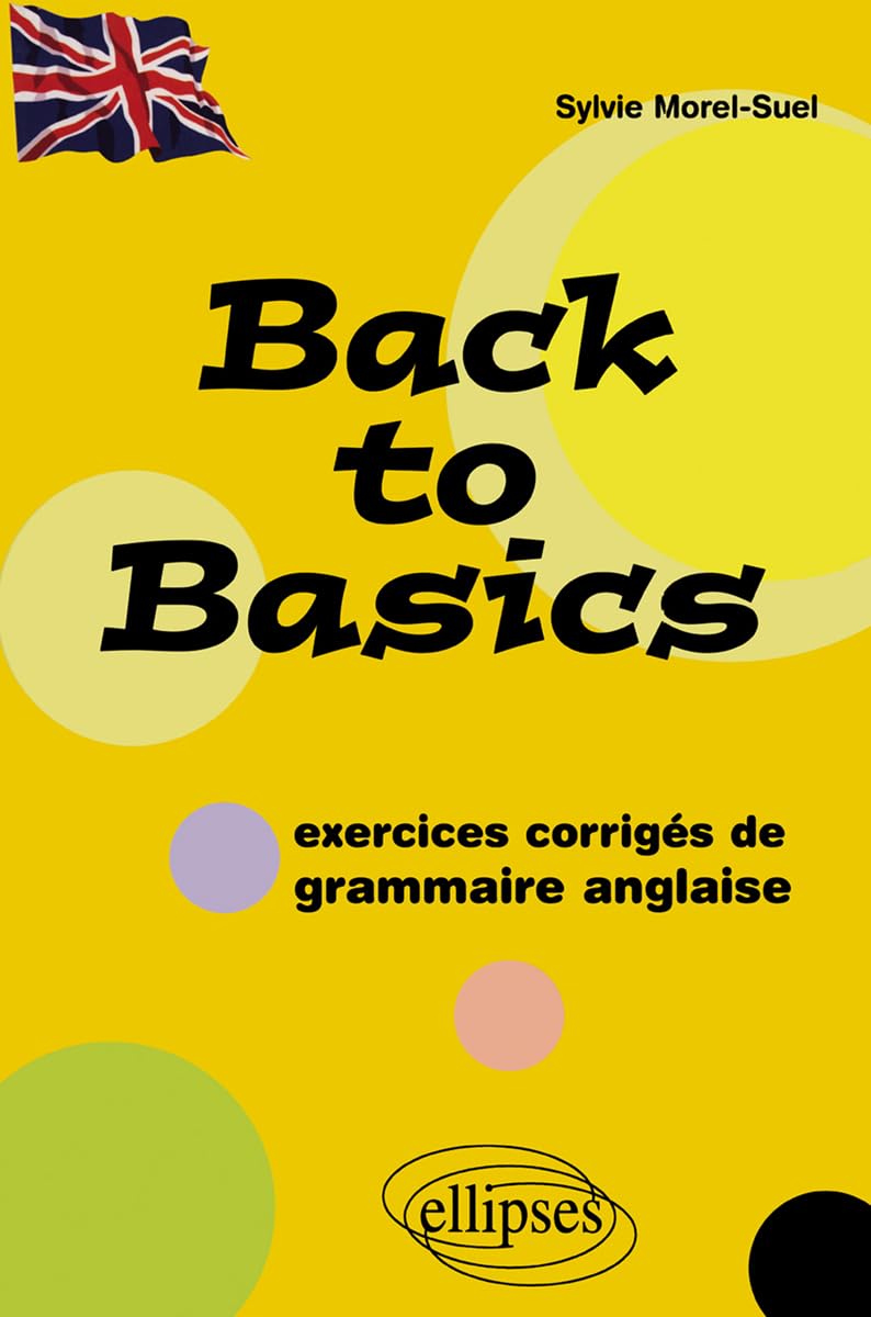 Back to Basics : Exercices corrigés de grammaire anglaise 9782729813901