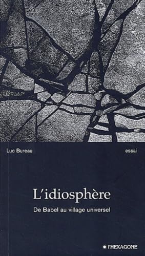 L'idiosphère.: De Babel au village universel 9782890066748