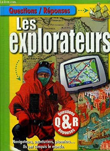 Questions / Réponses : les explorateurs 9782754203678
