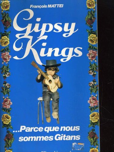 Gipsy kings : parce que nous sommes gitans 9782850182105
