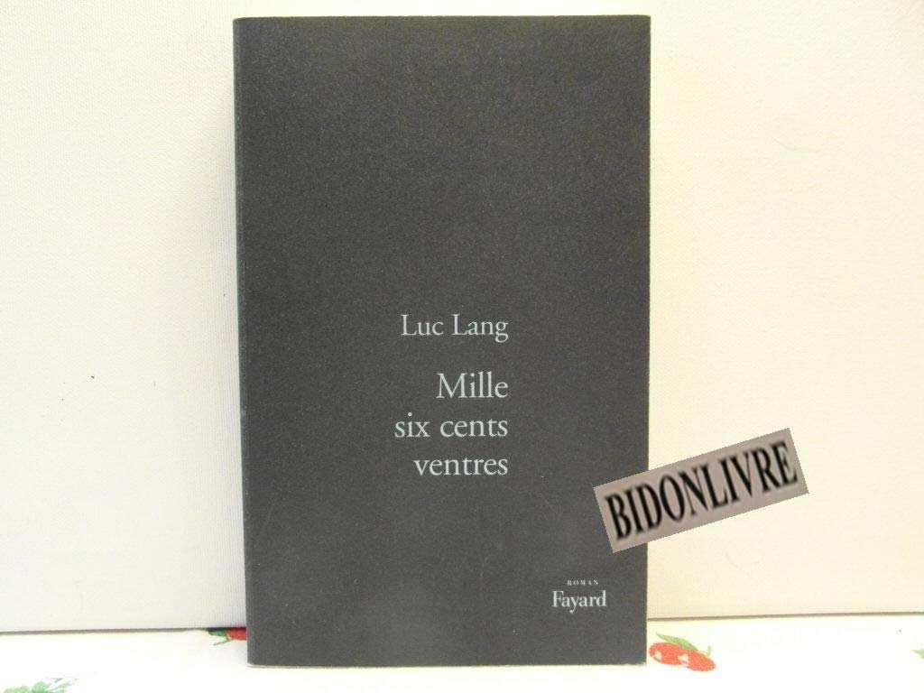 Mille six cents ventres - Prix Goncourt des Lycéens 1998 9782213601595