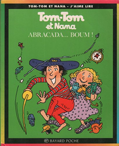 Tom-Tom et Nana, tome 16 : Abracada... boum ! 9782227731172